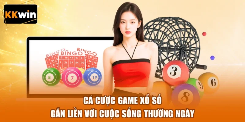 ca cuoc game xo so gan lien voi cuoc song thuong ngay Cá cược game xổ số gắn liền với cuộc sống thường ngày