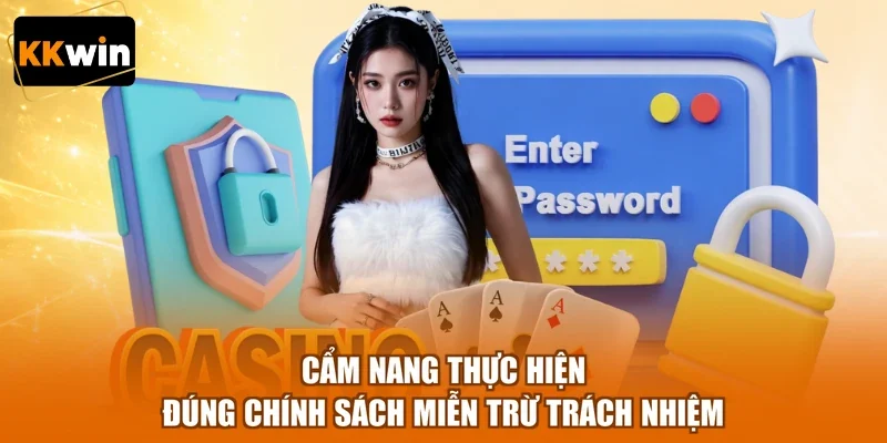 Cẩm nang thực hiện đúng chính sách miễn trừ trách nhiệm