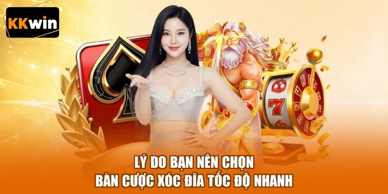 Lý do bạn nên chọn bàn cược xóc đĩa tốc độ nhanh