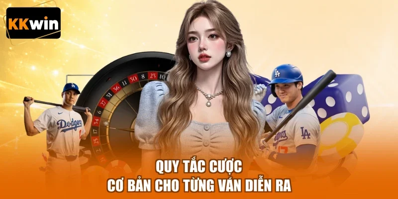 Quy tắc cược cơ bản cho từng ván diễn ra